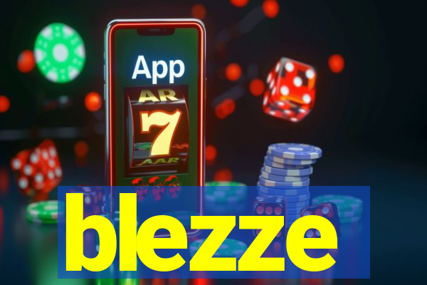 blezze