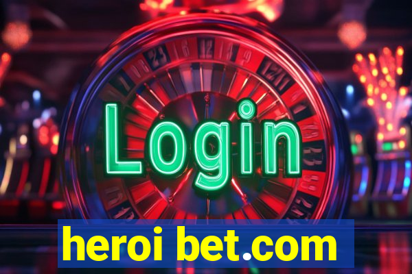 heroi bet.com