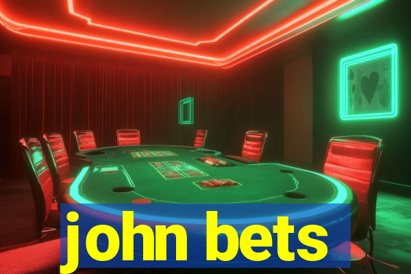 john bets