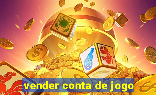 vender conta de jogo