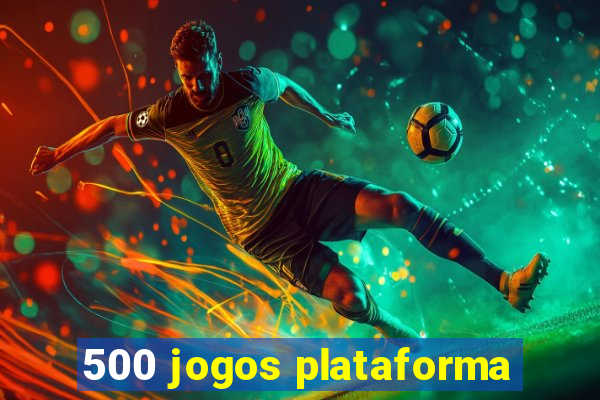 500 jogos plataforma