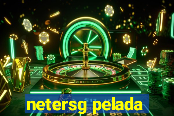 netersg pelada