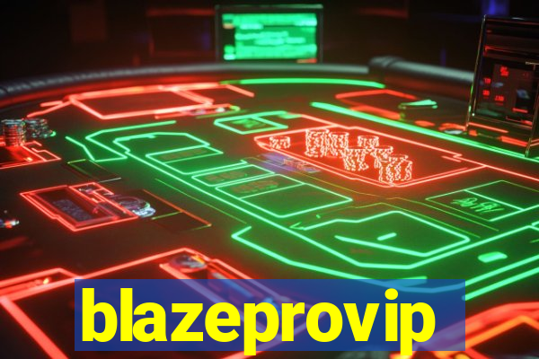 blazeprovip