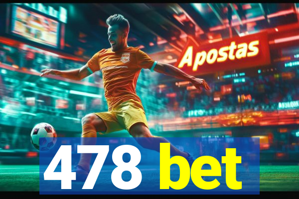 478 bet