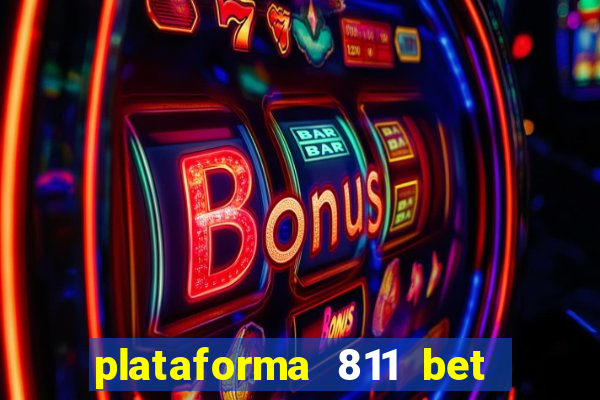 plataforma 811 bet é confiável