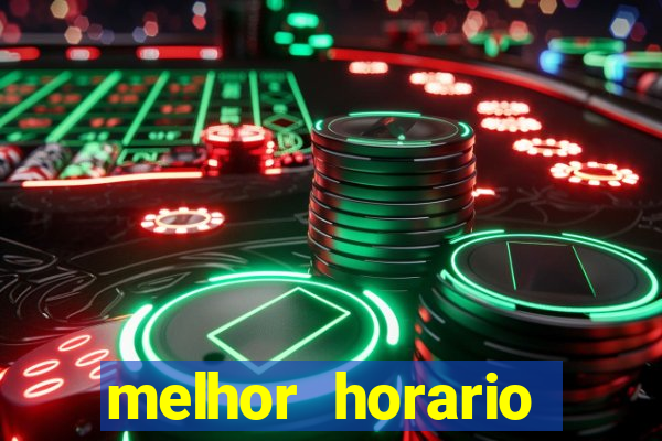 melhor horario jogar fortune tiger