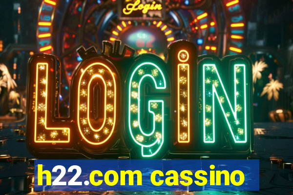 h22.com cassino