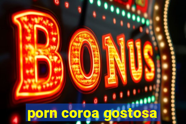 porn coroa gostosa