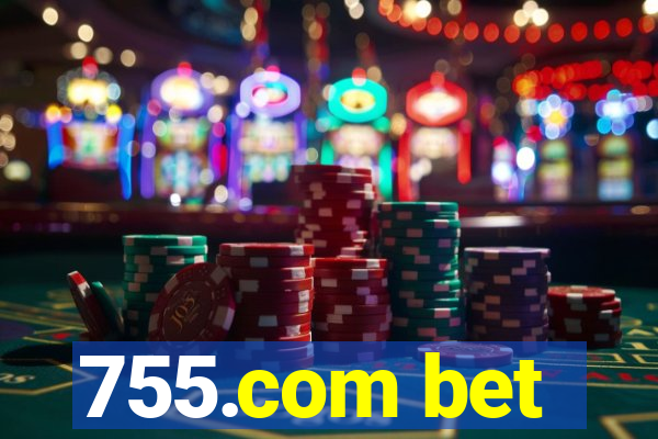 755.com bet