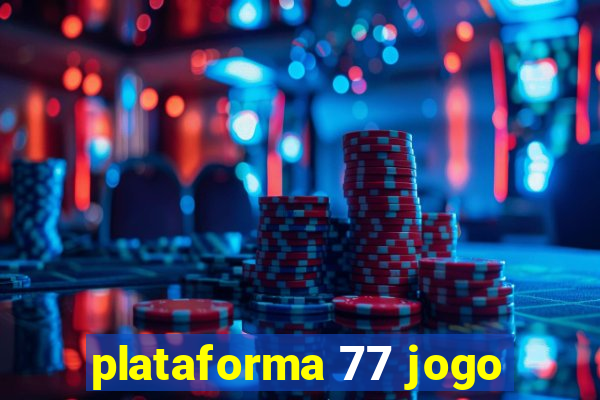 plataforma 77 jogo