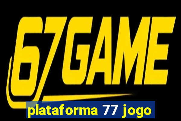 plataforma 77 jogo