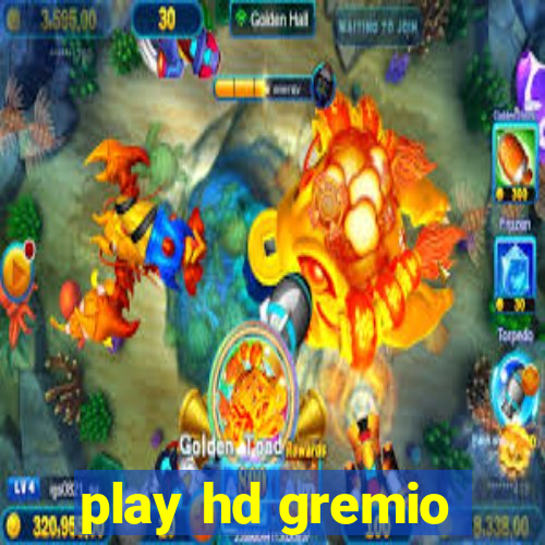 play hd gremio