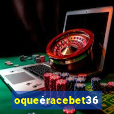 oqueéracebet365