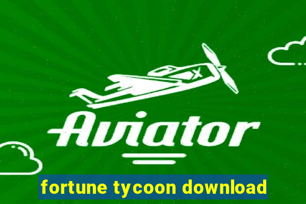 fortune tycoon download