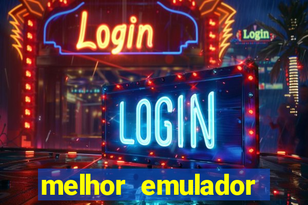 melhor emulador para pc fraco