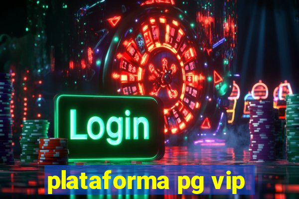 plataforma pg vip