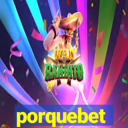 porquebet