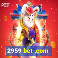 2959 bet .com