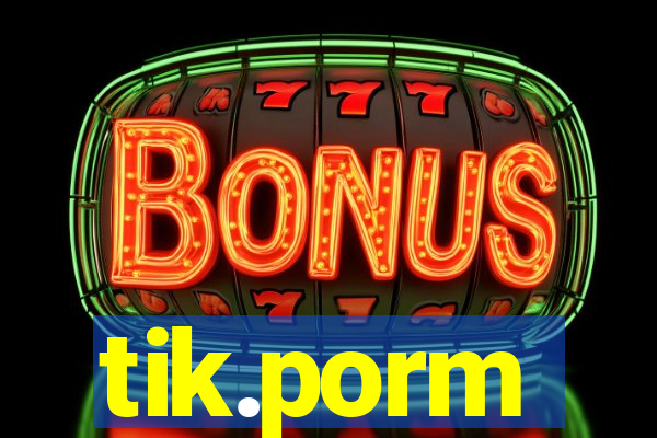 tik.porm