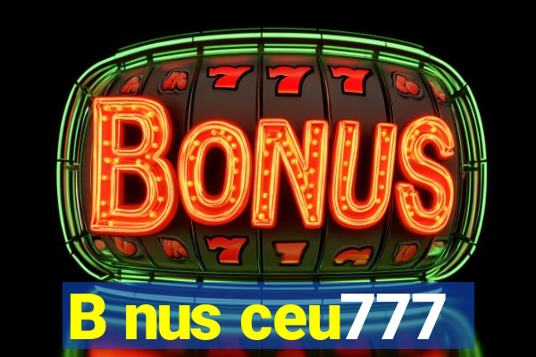 B nus ceu777