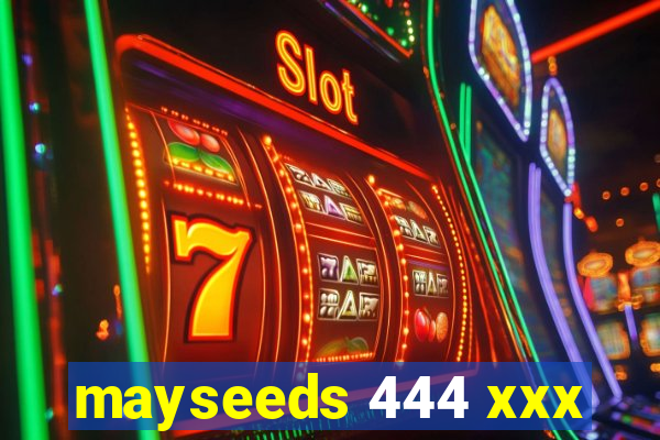 mayseeds 444 xxx