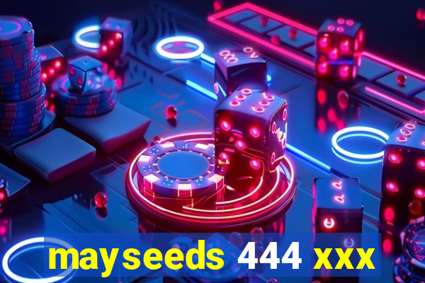 mayseeds 444 xxx