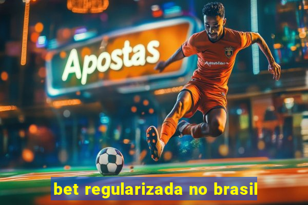 bet regularizada no brasil