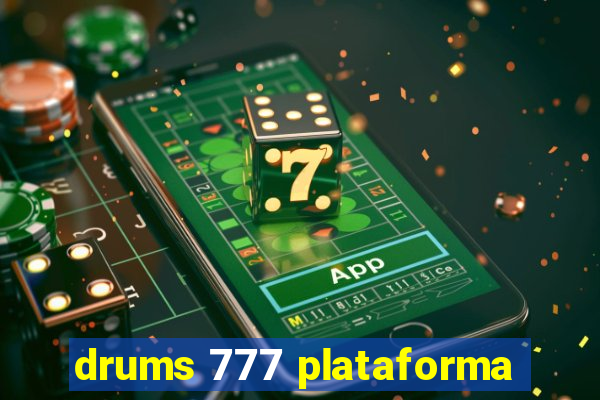 drums 777 plataforma