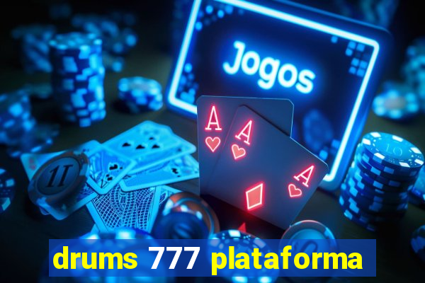 drums 777 plataforma