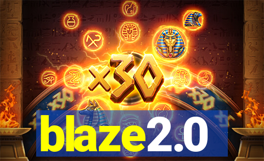 blaze2.0