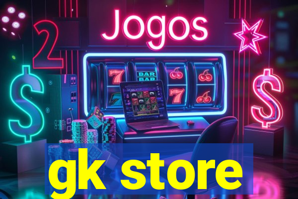 gk store