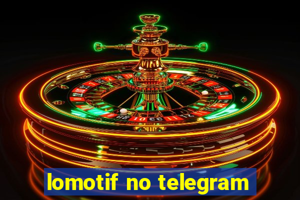 lomotif no telegram