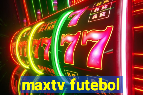 maxtv futebol