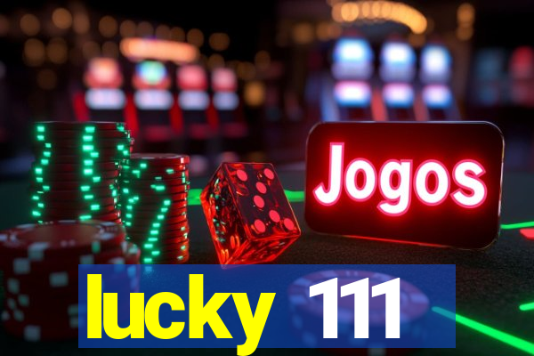 lucky 111