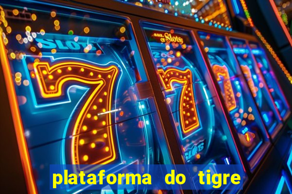 plataforma do tigre que paga no cadastro