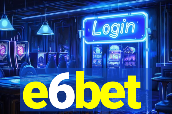 e6bet