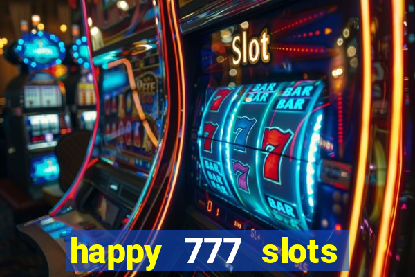 happy 777 slots paga mesmo