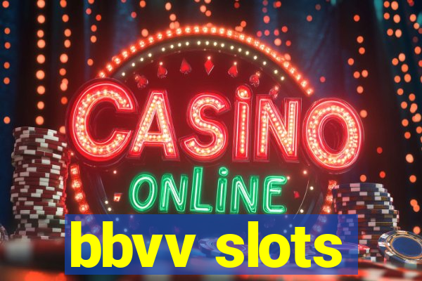 bbvv slots