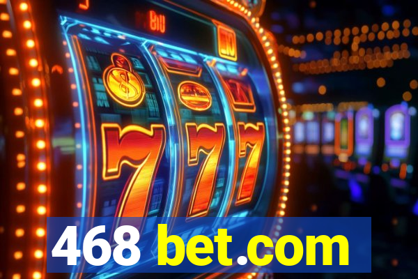 468 bet.com