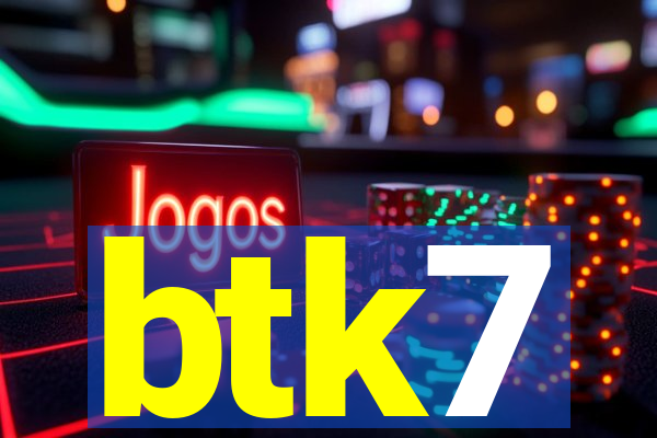 btk7