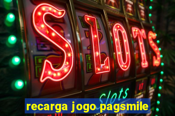 recarga jogo pagsmile