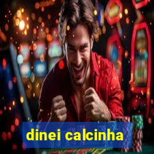 dinei calcinha