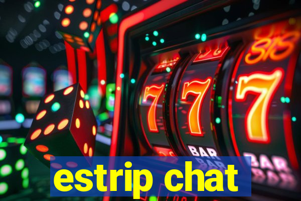 estrip chat