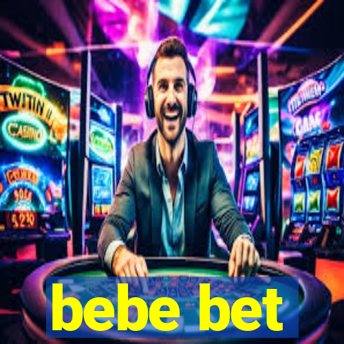 bebe bet