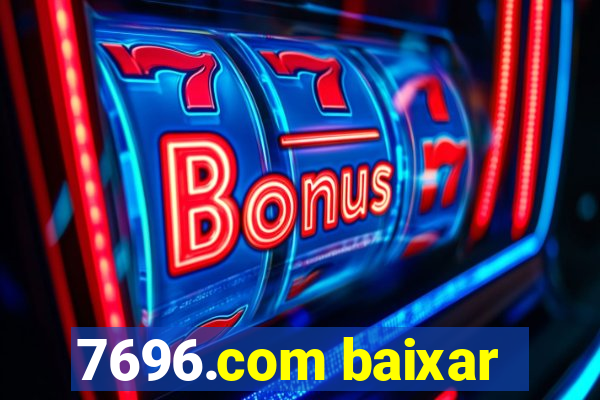 7696.com baixar