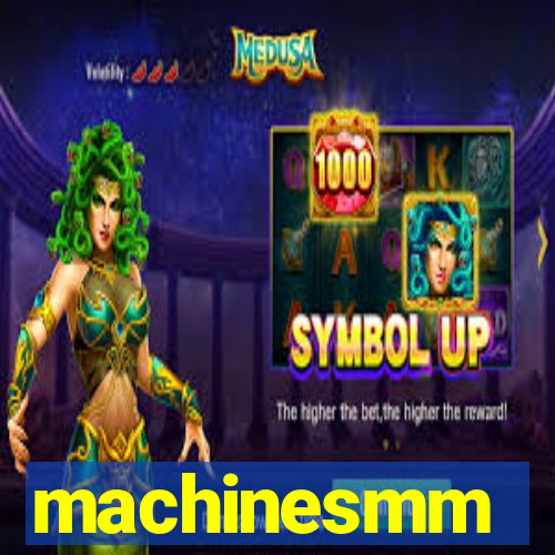 machinesmm