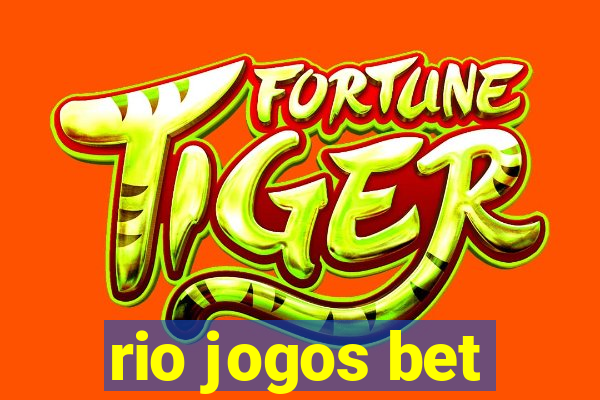 rio jogos bet