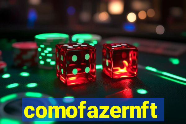 comofazernft