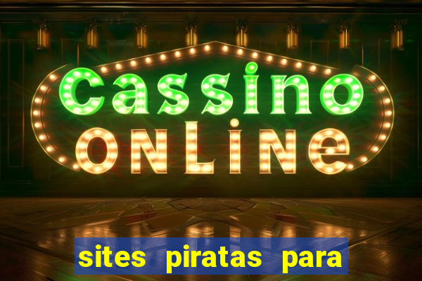 sites piratas para ver jogos