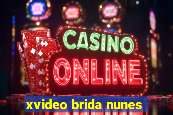 xvideo brida nunes